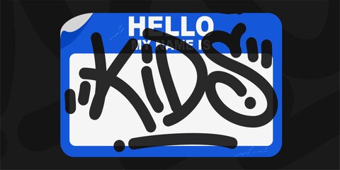Blue Abstract Graffiti Style Sticker Hello My Name Is With Some Street Art Lettering Vector Illustration Art © Anton Kustsinski