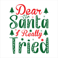  DEAR SANTA I REALLY TRIED