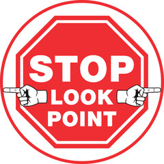 Stop look point sign