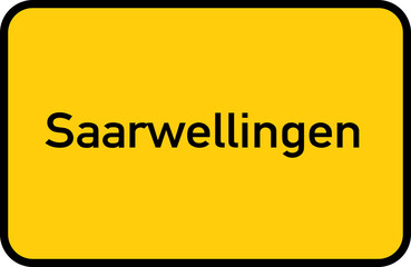 City sign of Saarwellingen - Ortsschild von Saarwellingen