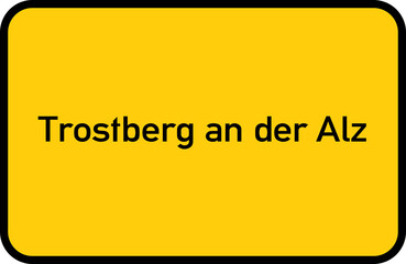 City sign of Trostberg an der Alz - Ortsschild von Trostberg an der Alz