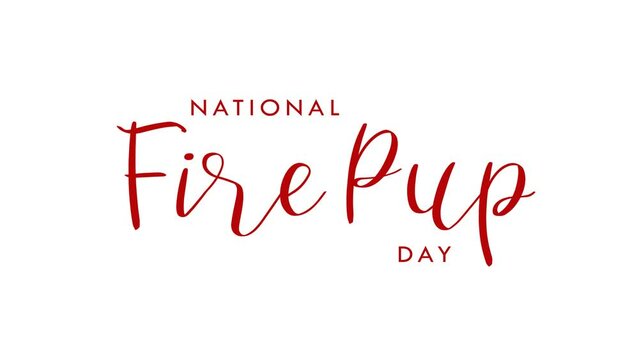 National Fire Pup Day Text Animation. Great for Fire Pup Day Celebrations, for banner, social media feed wallpaper stories