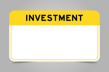 Label banner that have yellow headline with word investment and white copy space, on gray background