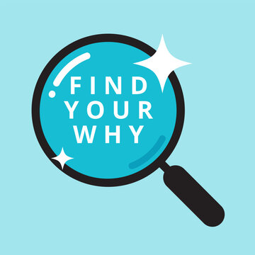 A simple magnifier with text find your why. Vector Illustration