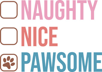 Naughty Nice Paw some Christmas Dog Saying T shirt design - obrazy, fototapety, plakaty