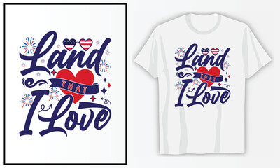 Land That I Love | 4th of July T-shirt Design