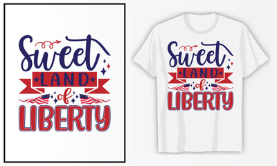 Sweet Land of Liberty | 4th of July T-shirt Design