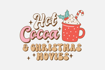 Hot Cocoa and Christmas Movies Funny Christmas T shirt design