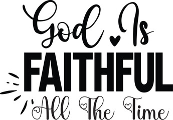 God Is Faithful All The Time