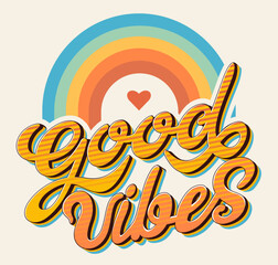 Hand written lettering Good Vibes. Rainbow positive message. Boho vector Graphic. Vintage typographic lettering saying, 70s hippie art, groovy artistic font. Retro warp text calligraphy design