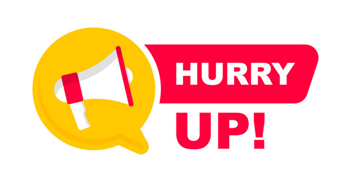 Hurry Up sale label. Special offer badge with megaphone. Modern promotional banner. Vector Illustration.