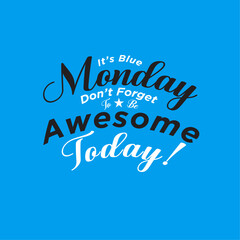 Blue Monday motivation quotes for T shirt design blue Monday concepts