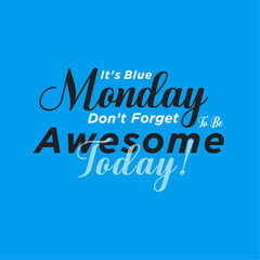 Blue Monday motivation quotes for T shirt design blue Monday concepts