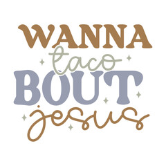 Wanna Taco Bout Jesus