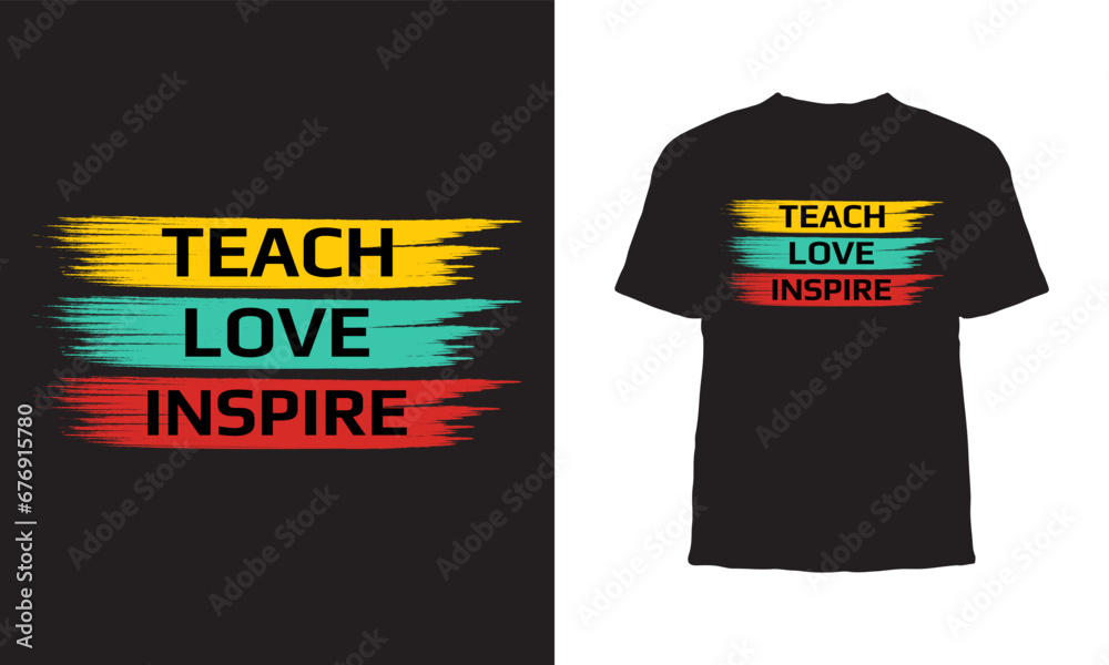 Wall mural Premium Vector, Teach love inspire typography t-shirt design