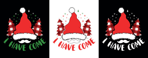 I have come Christmas t-shirt design. Merry Christmas t-shirt design. Christmas day post. Merry Christmas day poster design.