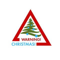 Fototapeta na wymiar A warning sign that Christmas is coming soon