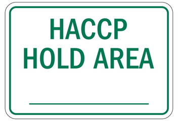 Food preparation and production sign and labels HACCP hold area