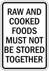 Food preparation and production sign and labels raw and cooked foods must not be stored together