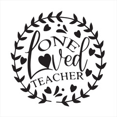 Obraz premium one loved teacher background inspirational positive quotes, motivational, typography, lettering design