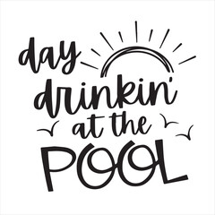 summer day drinking at the pool background inspirational positive quotes, motivational, typography, lettering design