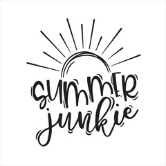 summer junkie background inspirational positive quotes, motivational, typography, lettering design