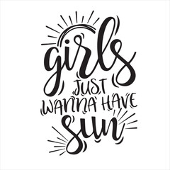 girls just wanna have sun background inspirational positive quotes, motivational, typography, lettering design