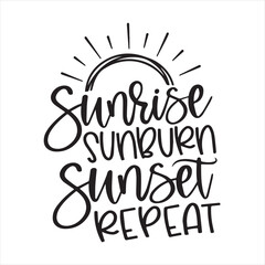 sunrise sunburn sunset repeat background inspirational positive quotes, motivational, typography, lettering design