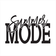 summer mode background inspirational positive quotes, motivational, typography, lettering design
