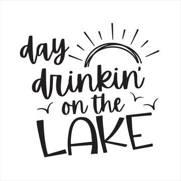 summer day drinking on the lake logo inspirational positive quotes, motivational, typography, lettering design