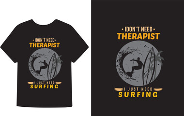 I Don't Need Therapist I Just Need Surfing t-shirt design 2023