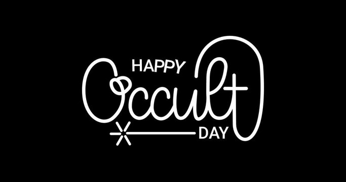 Happy Occult Day lettering text animation. Occult Magical Powers Celebration. Smooth Typography handwritten text animated. Simple and Professional Animation with alpha channel. Transparent background