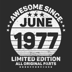 Awesome Since 1977. Vintage Retro Birthday Vector, Birthday gifts for women or men, Vintage birthday shirts for wives or husbands, anniversary T-shirts for sisters or brother