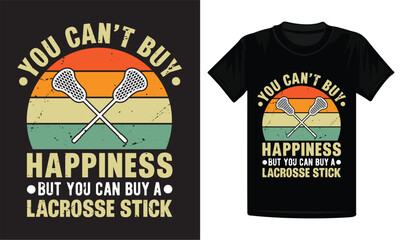 You Cant Buy Happiness But You Can Buy a Lacrosse Stick , Lacrosse t shirt design,  retro vintage Lacrosse design, - obrazy, fototapety, plakaty