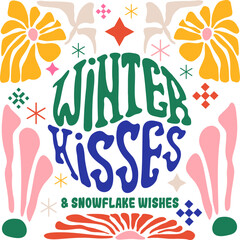 Winter kisses and snowflake wishes greeting card for Christmas holidays. 60-70s groovy trendy poster.