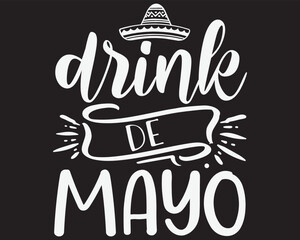 Drink De Mayo T Shirt  Gift