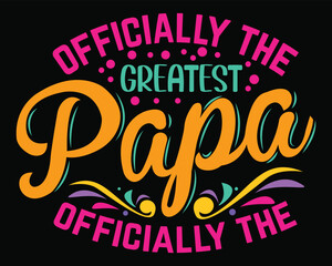 Officially The Greatest Papa In The Whole World T Shirt 