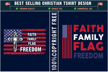 Faith family flag freedom Christian tshirt design, usa grunge flag shirt,religion shirt