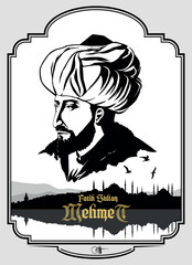 7th sultan of the Ottoman Empire. Portrait vector design of Fatih Sultan Mehmet.