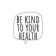 ''Be kind to your health'' Healthcare Quote Design