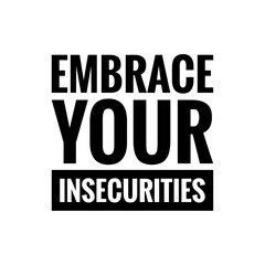 ''Insecurities'' Acceptance Motivation Quote Illustration Design Sign Lettering