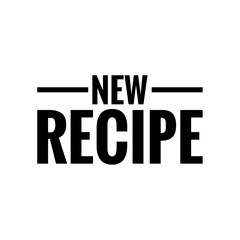 ''New recipe'' Quote Illustration Design Lettering Sign