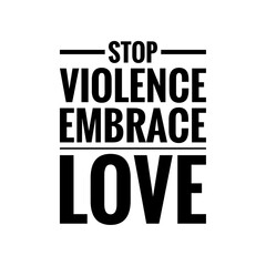 Naklejka na ściany i meble ''Stop violence, embrace love'' Quote Illustration