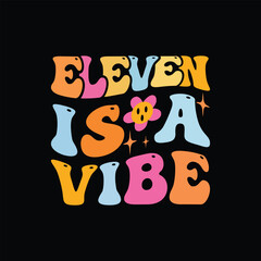 Eleven Is A Vibe