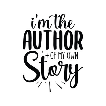 I'm the author of my own story