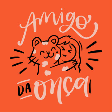 Amigo da on&ccedil;a. False friend in brazilian portuguese. Modern hand Lettering. vector.