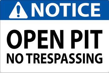 Fototapeta premium Notice Sign Open Pit - No Trespassing