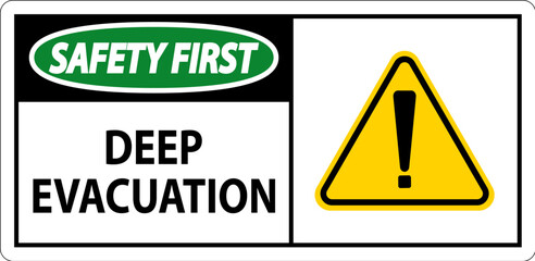 Safety First Sign Deep Evacuation