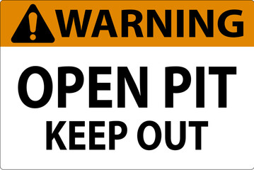 Warning Open Pit Sign Open Pit Keep Out