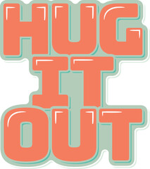 Playful typography vector design encouraging resolution through hugs